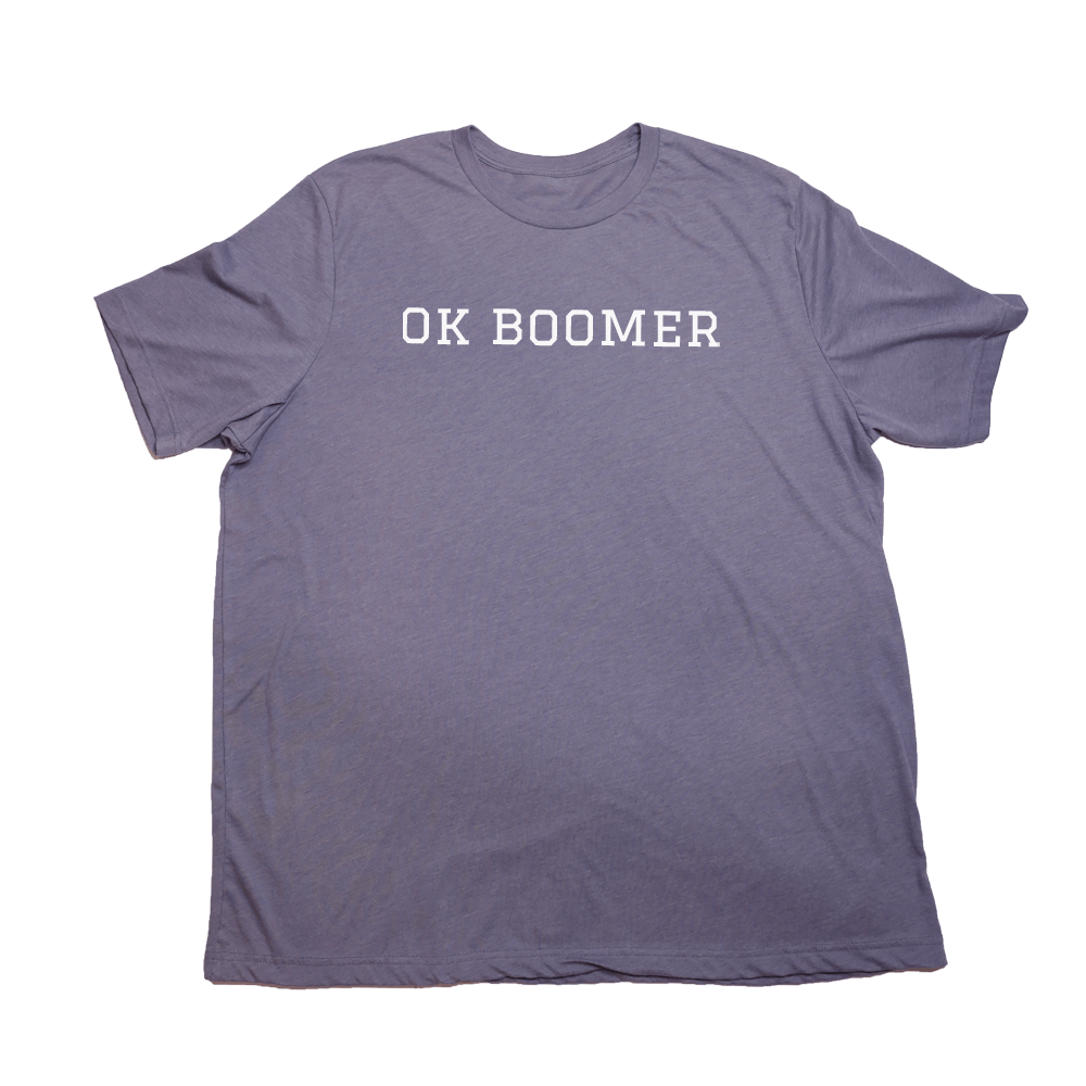 Ok Boomer Giant Shirt
