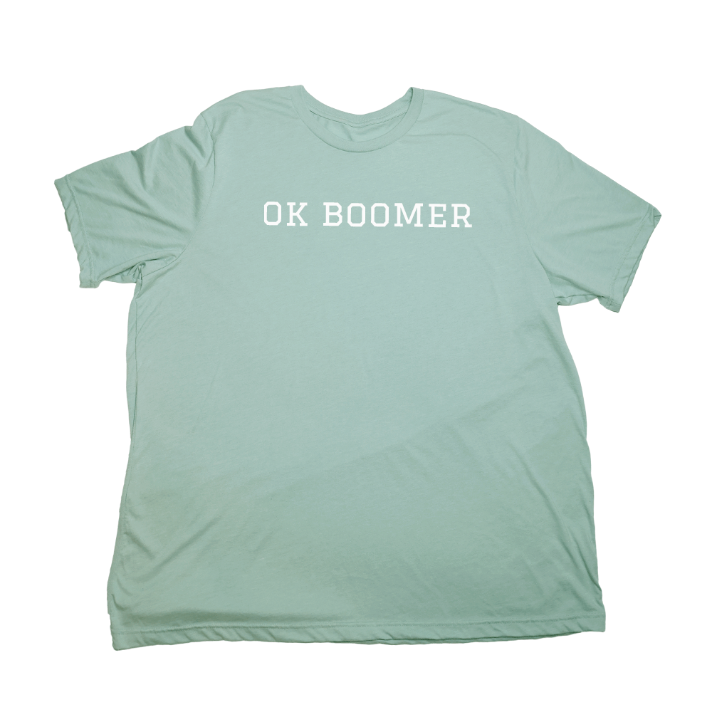 Ok Boomer Giant Shirt